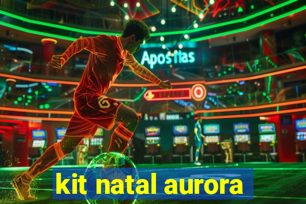 kit natal aurora